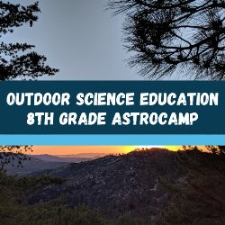 Outdoor Science Education 8th Grade AstroCamp